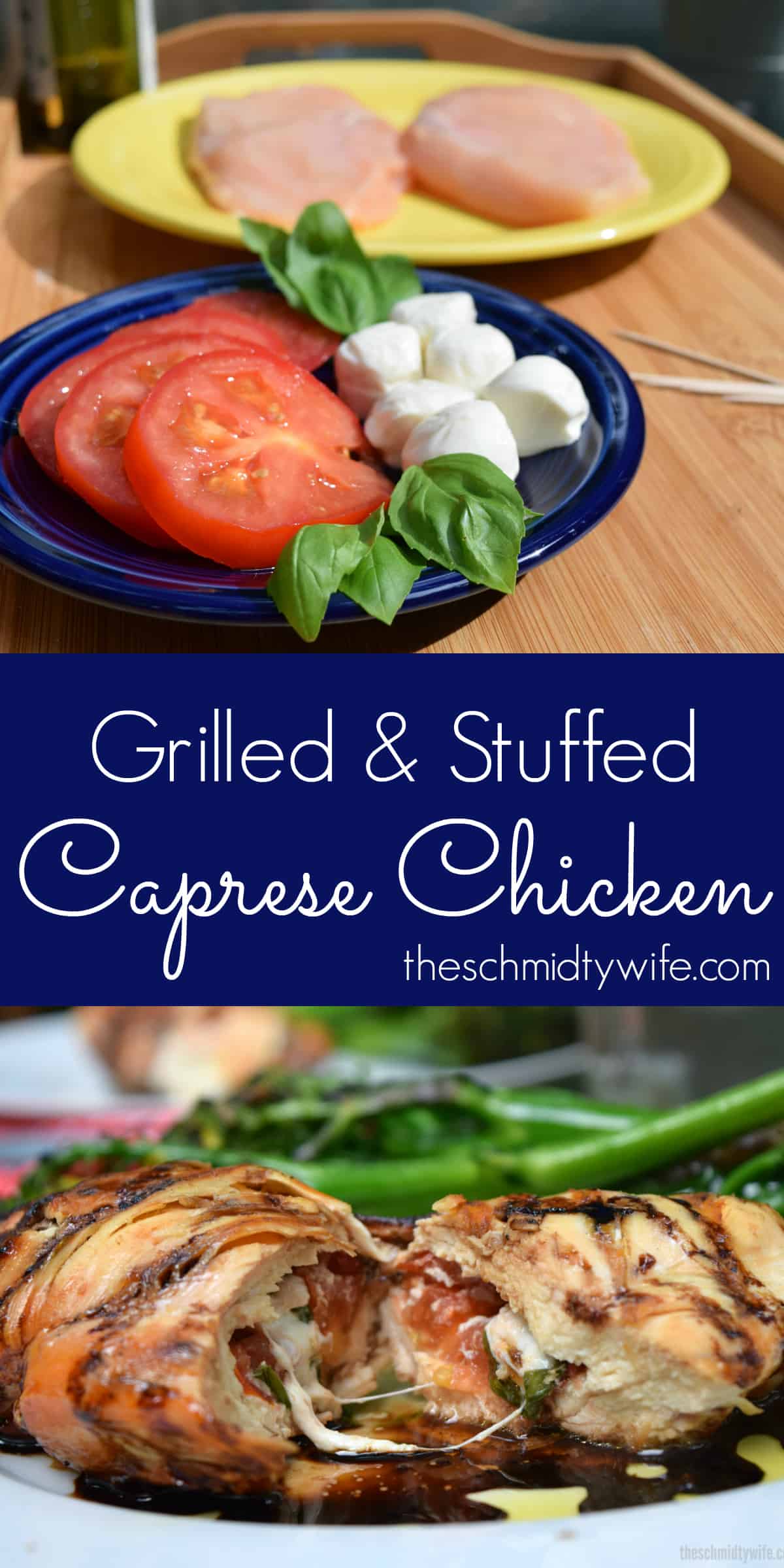 Grilled & Stuffed Caprese Chicken pinterest pin showing stuffed chicken cut in half with melty cheese