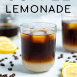 Pinterest Pin for Coffee Lemonade showing a glass with lemonade layered on the bottom and cold brew coffee on top