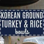 Korean Ground Turkey Rice Bowls | a fast, healthy, and convenient family weeknight dinner