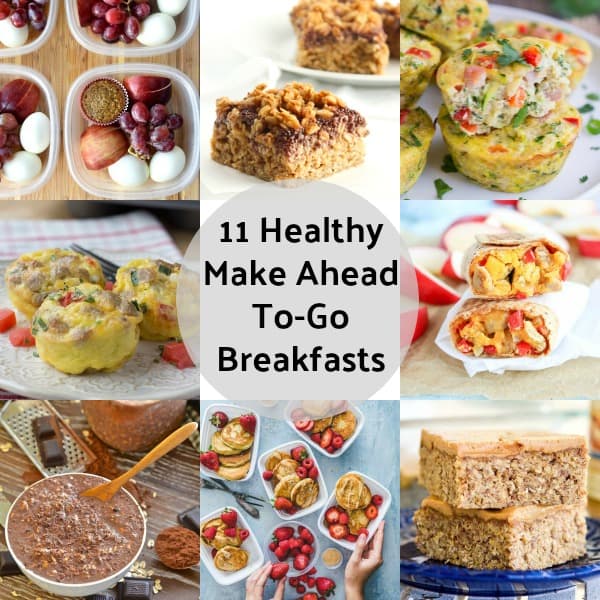 11 Healthy Make Ahead To Go Breakfasts collage