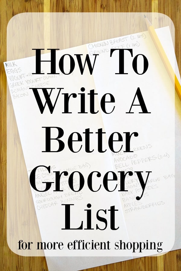 How To Write A Better Grocery List Pinterest Pin #groceryshopping #mealplanning #mealprep #organization