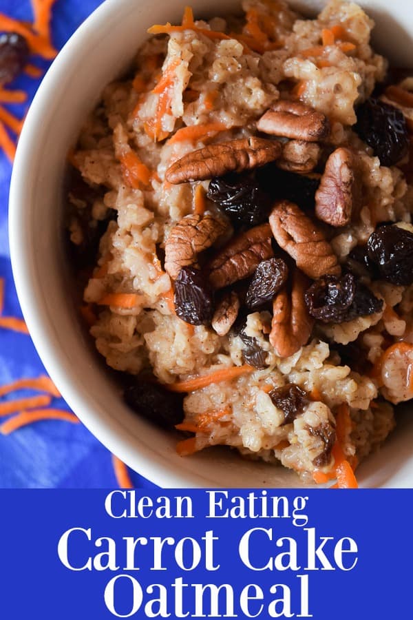 Clean Eating Carrot Cake Oatmeal - a fast healthy breakfast full of carrots, raisins, and spices