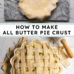 Pinterest pin with text overlay "How to Make All Butter Pie Crust", image of a lattice pie still raw before baking.