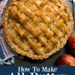 How to Make All Butter Pie Crust for the best pies ever!