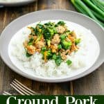 Ground Pork Stir Fry is a low prep, 15 minute dinner that the whole family will love