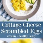 close up and overhead shot of cottage cheese scrambled eggs on a plate with a pinterest title banner