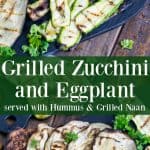 a picture showing grilled zucchini close up and a picture of grilled eggplant close up