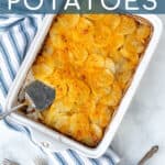Pinterest Pin for Au Gratin Potatoes showing homemade au gratin potatoes in a white casserole dish with a some on a plate next to it