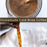 Pinterest Pin showing two photos of cold brew coffee being made