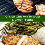 Pinterest Pin for Grilled Teriyaki Chicken showing two photos, on of chicken on a grill and one with cut up chicken on a plate