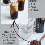 Pinterest Pin showing two pictures, one showing the ingredients needed to make cold brew coffee and a glass of the final cold brew coffee with milk
