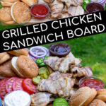 Pinterest Pin for Grilled Chicken Sandwich Board showing images of a person holding a large platter filled with chicken sandwich ingredients