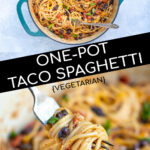 Pinterest Pin for One-Pot Taco Spaghetti with images of cooked spaghetti in a pot and on a fork with black beans and shredded cheese