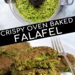 Pinterest Pin for Oven Baked Falafel showing the falafel mixture in a food processor and a baked stack of falafel on a plate