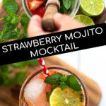 Pinterest Pin for Strawberry Mojito Mocktail showing two images, one of strawberries and mint being muddled together and a second of the final beverage with mint and lime garnishes