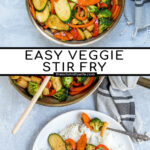 Pinterest Pin for Easy Veggie Stir Fry with two photos of colorful vegetables in a skillet covered in sauce