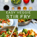 Pinterest Pin for Easy Veggie Stir Fry with photos of the ingredients for the stir fry, the stir fry being made in the pan, and the final finished stir fry over a bed of rice