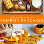 Pinterest Pin with Text overlay Easy From Scratch Pumpkin Pancakes show images of the ingredients, the pancakes stacked on a plate with syrup, and a bite of the fluffy pancakes on a fork.
