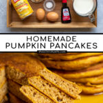 Pinterest Pin with Text overlay Homemade Pumpkin Pancakes with two images, first all of the ingredients on a tray, second a bite of pancake on a fork resting on the side of a plate.
