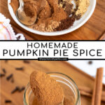 Pinterest Pin with text overlay Homemade Pumpkin Pie Spice with two photos of the spices being blended on a plate and a spoonful of the spice blend.