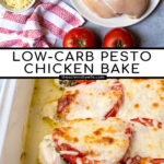 Pinterest Pin with text overlay 'Low- Carb Pesto Chicken Bake' showing photos of the ingredients and the final dish cooked.