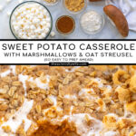 Pinterest Pin with Text: Sweet Potato Casserole with Marshmallow & Oat Streusel, showing ingredients for the dish and the final recipe with a scoop taken out of it.
