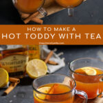 Pinterest Pin with text overlay 'How to make a Hot Toddy with Tea'. Image of clear mugs filled with hot toddy and garnished with a cinnamon stick and lemon slice.