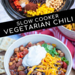Pinterest Pin with text overlay, Slow Cooker Vegetarian Chili. Images of crockpot filled with uncooked ingredients and a bowl with the final recipe with garnishes.