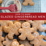 Pinterest Pin with text overlay, How to Make Glazed Gingerbread Cookies. Image of gingerbread cookies on a wire rack.