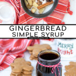 Pinterest Pin with text overlay 'Gingerbread Simple Syrup'. Images of the ingredients in a saucepan and of a glass jar of dark colored syrup tied up with a red and white bow.