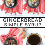 Pinterest Pin with text overlay 'Gingerbread Simple Syrup'. Images of the making of the syrup in a sauce pan and the final syrup in a glass jar with a red bow.