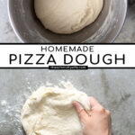 Pinterest Pin with text overlay 'Homemade Pizza Dough'. Images of dough in a stand mixer and the dough being stretched by hand.