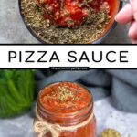 Pinterest pin with text overlay 'Pizza Sauce'. Image of sauce in a bowl and the pizza sauce filled to the top in a glass jar.