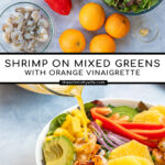 Pinterest Pin with text overlay 'Shrimp on Mixed Greens with Orange Vinaigrette'. Images of large bowls filled with mixed greens, grilled shrimp, avocado, and oranges.