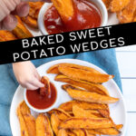 Pinterest Pin with text 'Baked Sweet Potato Wedges'. Image of plate with crispy sweet potato wedges and a little cup of ketchup