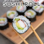 Pinterest Pin with text overlay 'Homemade California Sushi Rolls', images of sushi held by chopsticks.