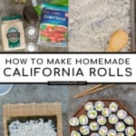 Pinterest Pin with text overlay 'How to make Homemade California Sushi Rolls', images of ingredients, sushi being rolled, and bamboo serving tray with sushi rolls.