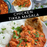 Pinterest Pin with text overlay 'Chicken Tikka Masala', image of bowl of chicken tikka masala next to a bed of rice.