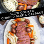 Pinterest Pin with text ' Slow Cooker Corned Beef and Cabbage', Image of platter with slices of corned beef and vegetables.