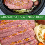 Pinterest Pin with text 'Crockpot Corned Beef', Image of platter with slices of corned beef and vegetables.