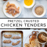 Pinterest Pin with text 'Pretzel Crusted Chicken Tenders', images of ingredients, chicken on a sheet pan, and a close up of a chicken tender.