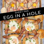 Pinterest Pin with text overlay 'Sheet Pan Egg in a Hole', images of a before and after cooking sheet pan with baked egg in a hole toasts with bacon.