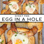 Pinterest Pin with text overlay 'Sheet Pan Egg in a Hole', image of a sheet pan with a close shot of a baked egg in a hole toast with bacon.
