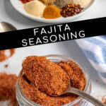 Pinterest Pin with text 'Fajita Seasoning', image of a jar of spices with a spoon resting full of fajita seasoning.