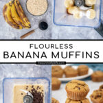 Pinterest Pin with text 'Flourless Banana Muffins', image of ingredients in a blender and a stack of 3 cooked muffins.