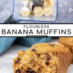Pinterest Pin with text 'Flourless Banana Muffins', image of ingredients in a blender and a cooked muffin broken open to show the inside.