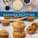 Pinterest Pin with text 'Flourless Banana Muffins', images of ingredients and of a stack of 3 muffins.