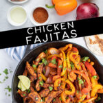 Pinterest Pin with text 'Chicken Fajitas', image of a cast iron filled with chicken and brightly colored bell peppers.
