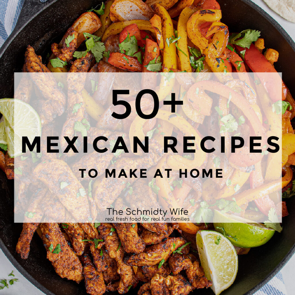 Image with text '50+ Mexican Recipes to make at home' with photo of chicken fajitas as the background.