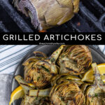 Pinterest Pin with text 'Grilled Artichokes', images artichokes on the grill and of a close up of half an artichoke with perfect charred grill marks.